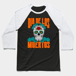 Dios De Los Muertos Day of the Dead Calavera Sugar Skull Baseball T-Shirt